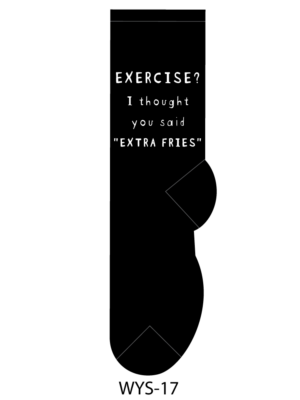 Exercise? I thought you said "Extra Fries"