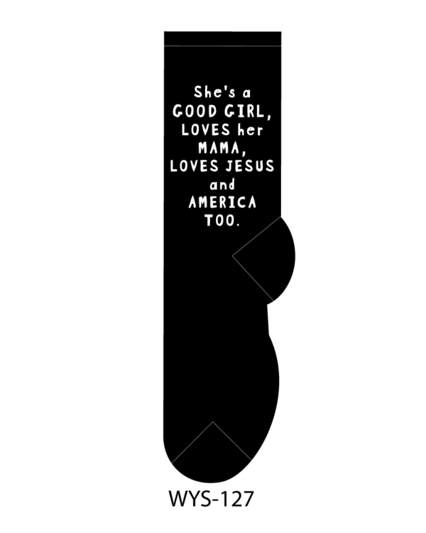 She's a Good Girl, loves her Mama, loves Jesus and America too.