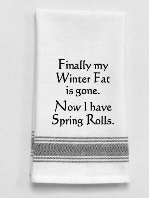 Finally my Winter Fat is gone.  Now I have Spring Rolls